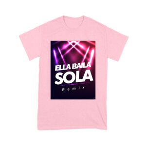 Ella Baila Sola Remix Tee