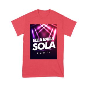 Ella Baila Sola Remix Tee