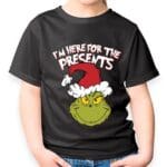 I am here for the presents Grinch - Christmas t-shirt
